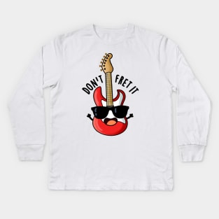 Don't Fret It Funny Guitar Pun Kids Long Sleeve T-Shirt